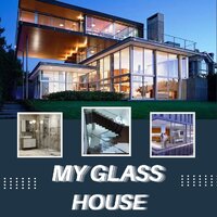 MY GLASS HOUSE
